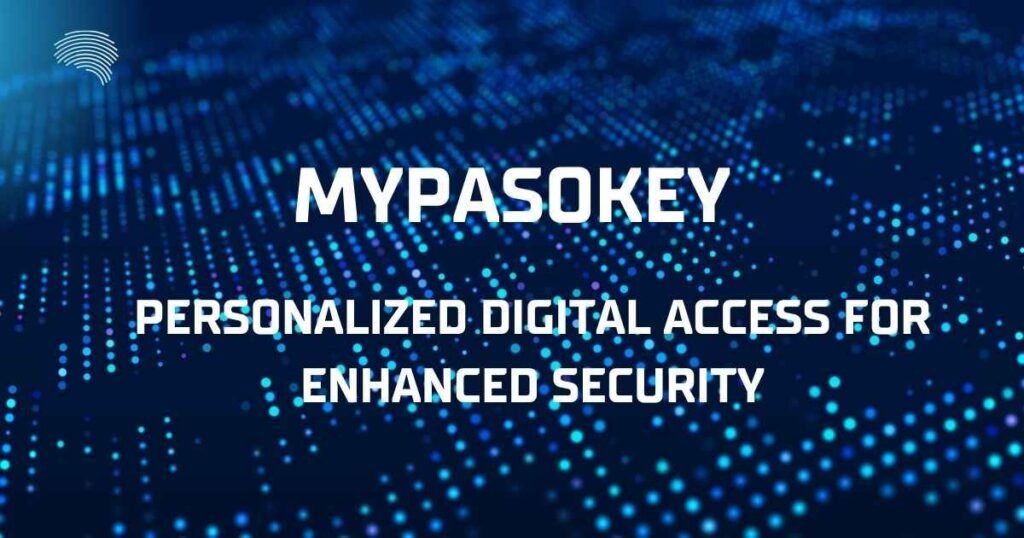 Mypasokey personalized digital access for secure user experience